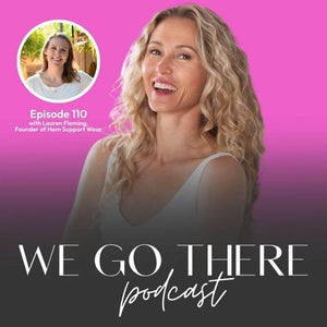 Podcast graphic for "We Go There" featuring Lauren Fleming of Hem Support Wear